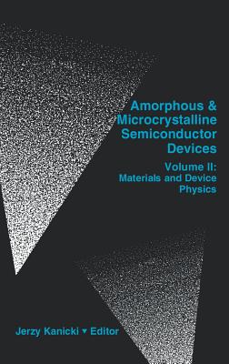 Amophous & Microcrystalline Semiconductor Devices Vol. II - Kanicki, Jerzy (Editor)