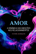 Amor: A dinmica das emoes nos relacionamentos