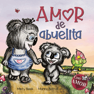 Amor de abuelita: Grandmas Are for Love (Spanish Edition)