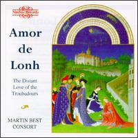 Amor de Lonh: The Distant Love of the Troubadours - Martin Best Consort