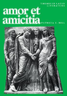 Amor et amicitia - Bell, Patricia E. (Editor)