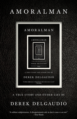 Amoralman: A True Story and Other Lies - Delgaudio, Derek