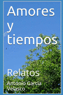 Amores y Tiempos: Relatos