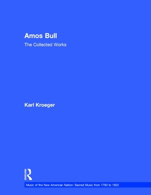 Amos Bull: The Collected Works - Kroeger, Karl