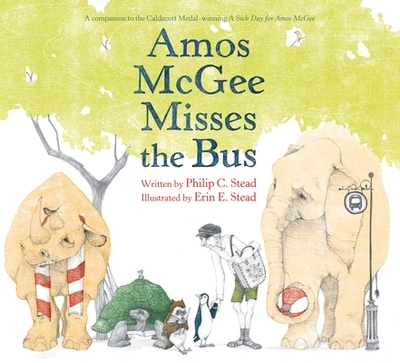 Amos McGee Misses the Bus - Stead, Philip C