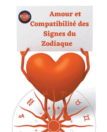 Amour et Compatibilit? des Signes du Zodiaque