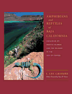 Amphibians and Reptiles of Baja California, Including Its Pacific Islands and the Islands in the Sea of Cort?s: Volume 4