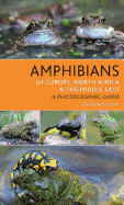Amphibians of Europe, North Africa and the Middle East: A Photographic Guide