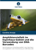 Amphibienvielfalt im Espinha?o-Gebiet und die Verwendung von DNA-Barcodes