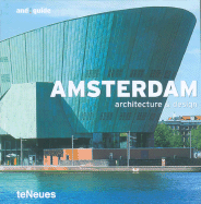 Amsterdam: Architecture & Design - Breithack, Matthias, and Marreiros, Sabina (Editor), and Kunz, Martin Nicholas (From an idea by)