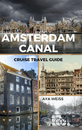 Amsterdam Canal Cruise Travel Guide