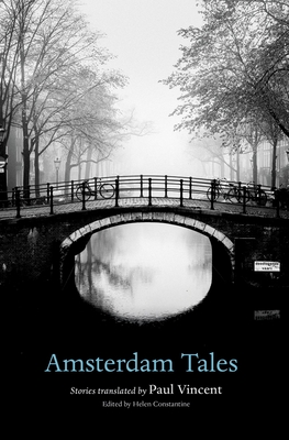 Amsterdam Tales - Constantine, Helen (Editor), and Vincent, Paul (Translated by)