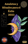 Amuletos y Rituales para el ?xito en el 2023