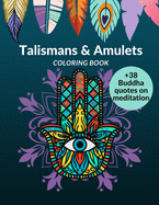 Amulets & Talismans Coloring Book: +38 Buddha Quotes on meditation Fortunatelly Universe Mysticism Consiousness