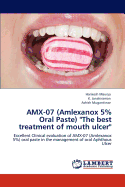 Amx-07 (Amlexanox 5% Oral Paste) "The Best Treatment of Mouth Ulcer"