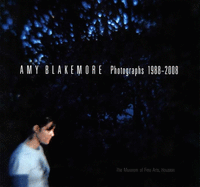 Amy Blakemore: Photographs 1988-2008