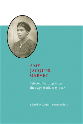 Amy Jacques Garvey: Selected Writings from the Negro World, 1923-1928 - Parascandola, Louis J (Editor)