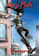 Amy Mah Vampire - Mah, Amy, and Reardon, Nicholas (Editor)