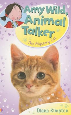Amy Wild, Animal Talker: The Mystery Cat - Kimpton, Diana