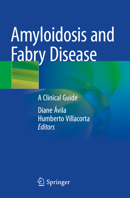 Amyloidosis and Fabry Disease: A Clinical Guide - Xavier de vila, Diane (Editor), and Villacorta Junior, Humberto (Editor)