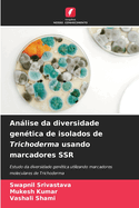 Anlise da diversidade gen?tica de isolados de Trichoderma usando marcadores SSR