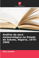 Anlise da seca meteorol?gica no Estado de Sokoto, Nig?ria, 1970-2009