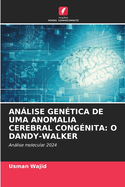 Anlise Gentica de Uma Anomalia Cerebral Congnita: O Dandy-Walker