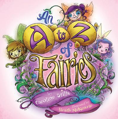 An A to Z of Fairies - Stills, Caroline