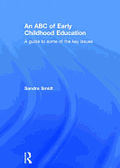 An ABC of Early Childhood Education: A guide to some of the key issues