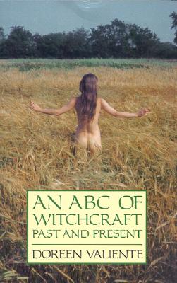 An ABC of Witchcraft: Past and Present: Past and Present - Valiente, Doreen