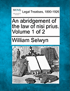 An abridgement of the law of nisi prius. Volume 1 of 2 - Selwyn, William