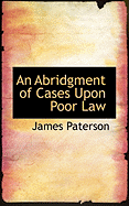 An Abridgment of Cases Upon Poor Law