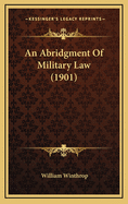 An Abridgment of Military Law (1901)