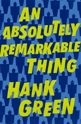 An Absolutely Remarkable Thing - Green, Hank