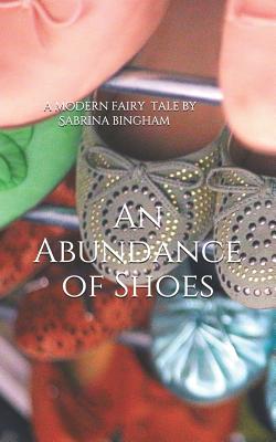 An Abundance of Shoes - Bingham, Sabrina