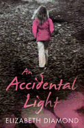 An Accidental Light. Elizabeth Diamond