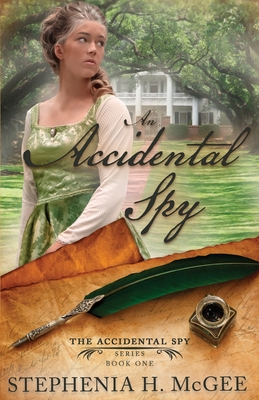 An Accidental Spy: The Accidental Spy Series, Book One - McGee, Stephenia H