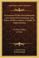 An Account of the First Settlement, Laws, Form of Government, and Police, of the Cessares, a People of South America: In Nine Letters (1764)