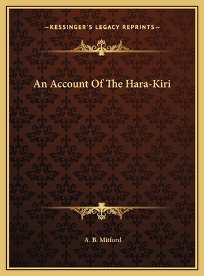 An Account of the Hara-Kiri - Mitford, A B