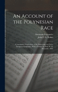 An Account of the Polynesian Race: Comparative Vocabulary of the Polynesian and Indo-European Languages. With a Preface by Prof. W. D. Alexander. 1885