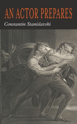 An Actor Prepares - Stanislavsky, Constantin
