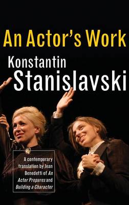 An Actor's Work: A Student's Diary - Stanislavski, Konstantin, and Benedetti, Jean (Translated by)