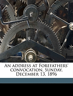An Address at Forefathers' Convocation, Sunday, December 13, 1896