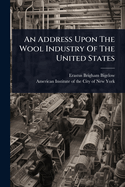 An Address Upon The Wool Industry Of The United States