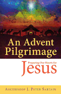 An Advent Pilgrimage: Preparing Our Hearts for Jesus