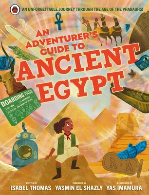 An Adventurer's Guide to Ancient Egypt - Thomas, Isabel