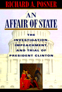 An Affair of State: The Investigation, Impeachment, and Trial of President Clinton