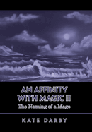 An Affinity with Magic Ii: The Naming of a Mage
