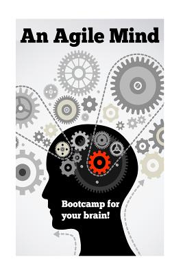 An Agile Mind: Boot-camp for your brain! - Francis, B