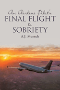 An Airline Pilot's Final Flight to Sobriety